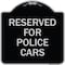 Signmission Reserved for Police Cars Heavy-Gauge Aluminum Architectural Sign, 18" x 18", BS-1818-23180 A-DES-BS-1818-23180 - alternate 1